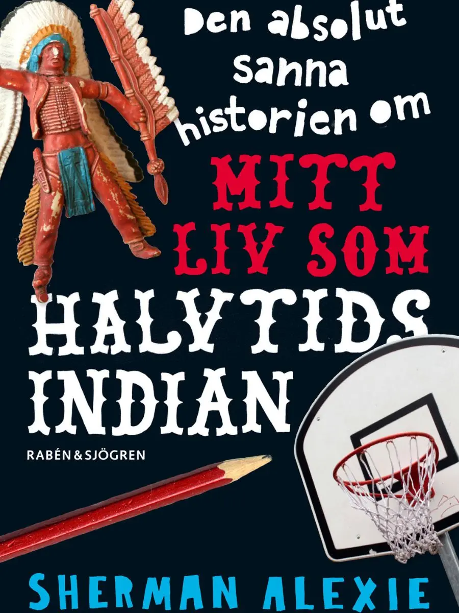 Framsidan till Den absolut sanna historien om mitt liv som halvtidsindian, där man ser en stereotyp indian, en penna och en basketkorg.